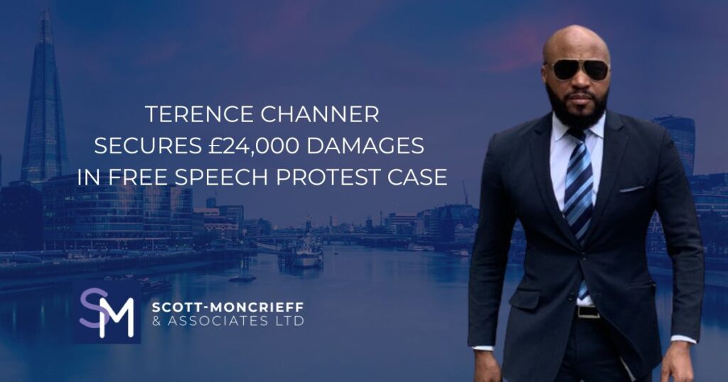 TERENCE CHANNER Secures £24,000 Damages in Free Speech Protest Case