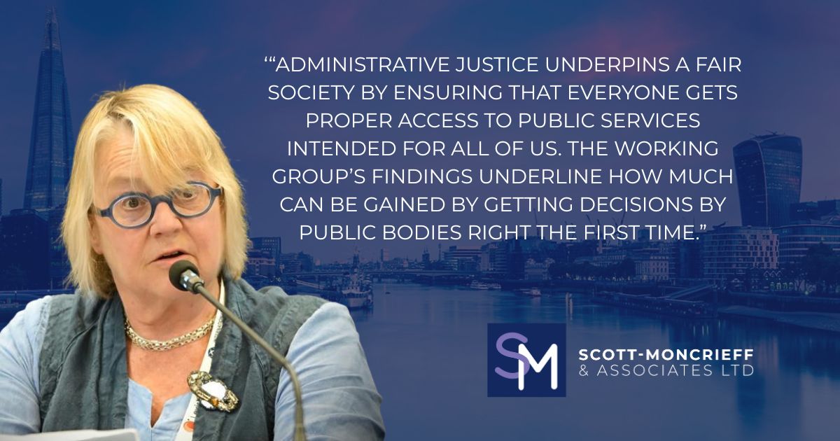 For the past 3 years, Lucy Scott-Moncrieff has chaired a working group of the Administrative Justice Council – the body that advises ministers and judges – exploring the barriers faced by individuals seeking to challenge decisions made by public bodies.
