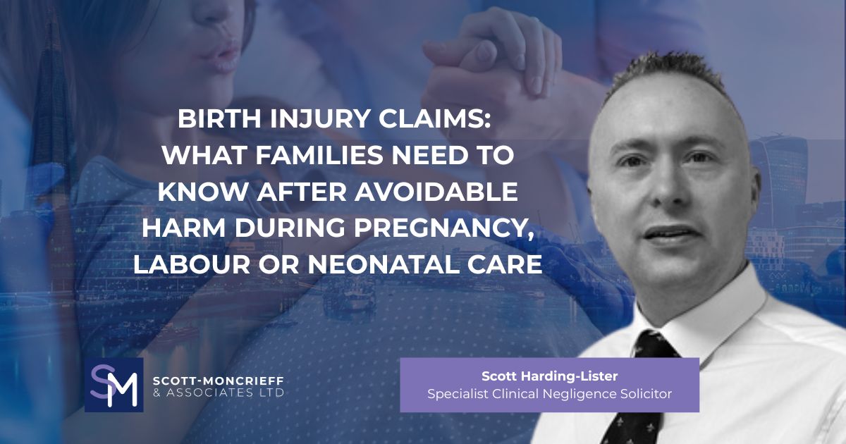 BIRTH INJURY CLAIMS: WHAT FAMILIES NEED TO KNOW AFTER AVOIDABLE HARM DURING PREGNANCY, LABOUR OR NEONATAL CARE
